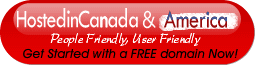 Hosted in Canada and America - Get started with a FREE domain for one year now!